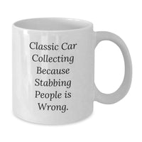Load image into Gallery viewer, Funny Classic Car Collecting Gifts from Friends to Classic Car Enthusiasts, White Coffee Mug for Birthday Celebrations, &#39;Classic Car Collecting Because Stabbing People Is Wrong.&#39; - Additional

