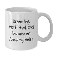 Load image into Gallery viewer, Inspiring Valet Gifts from Friends - &#39;Dream Big, Work Hard, And Become An Amazing Valet.&#39; White Coffee Mug for Men, Women, Valet, Coworkers, Family, and Valet Enthusiasts This Christmas - Additional
