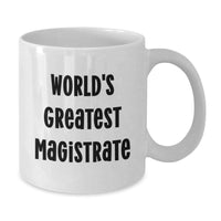 Load image into Gallery viewer, Funny World&#39;s Greatest Magistrate Gifts for Magistrate&#39;s Birthday - White Coffee Mugs from Friends - Additional
