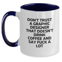 Load image into Gallery viewer, Funny Graphic Designer Gifts from Friends - Christmas Unique Presents for Graphic Designer, Two Tone Coffee Mugs with Quote &#39;Don&#39;t Trust A Graphic Designer That Doesn&#39;t Drink Coffee And Say F...&#39; - Main
