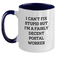 Load image into Gallery viewer, Funny Postal Worker Gifts - I Can&#39;t Fix Stupid But I&#39;m A Fairly Decent Postal Worker Two Tone Coffee Mug, Gifts from Men to Postal Worker, Unique Graduation Gifts - Main
