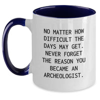 Load image into Gallery viewer, Funny Archeologist Gifts from Friends - Archeologist Two Tone Coffee Mug with Inspirational Quote for Birthday - Main
