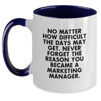 Load image into Gallery viewer, Funny Marketing Manager Gifts for Him from Friends - Never Forget Your Reason Two Tone Coffee Mug - Main
