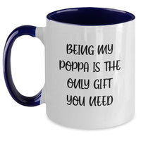Load image into Gallery viewer, Funny Poppa Gifts from Men to Their Dads for Christmas Unique Presents - Two Tone Coffee Mugs, Being My Poppa Is The Only Gift You Need - Main
