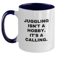 Load image into Gallery viewer, Juggling Isn&#39;t A Hobby. It&#39;s A Calling., Funny Two Tone Coffee Mug Gifts for Juggling Enthusiasts, Graduation Unique Gifts from Friends to Family - Main
