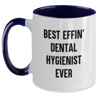 Load image into Gallery viewer, Funny Dental Hygienist Gifts - Unique Two Tone Coffee Mugs from Friends and Family - Best Effin&#39; Ever Quote - Main
