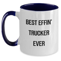 Load image into Gallery viewer, Truckers&#39; Favorite Funny Gift, Best Effin&#39; Trucker Ever Quote, Two Tone Coffee Mug for Men, Birthday Unique Gifts from Friends, Gifts for Him - Main
