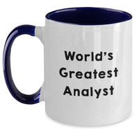 Load image into Gallery viewer, Funny Analyst Quotes Two Tone Coffee Mug Gifts from Friends for Birthday, World&#39;s Greatest Analyst, Unique Birthday Unique Gifts - Main
