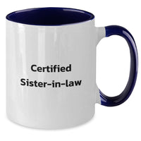 Load image into Gallery viewer, Funny Sister-in-law Birthday Unique Gift Ideas Certified Sister-in-law Two Tone Coffee Mug Gifts from Family to Sister-in-law - Additional
