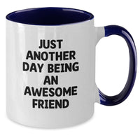 Load image into Gallery viewer, Funny Christmas Unique Gifts for Friends - Two Tone Coffee Mug &#39;Just Another Day Being An Awesome Friend&#39; - Additional
