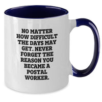 Load image into Gallery viewer, Funny Postal Worker Gifts, Inspirational Quote Coffee Mug, Two Tone Mugs for Postal Worker, Gifts from Friends for Postal Worker Birthday, Postal Worker Appreciation - Additional
