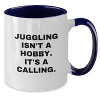 Load image into Gallery viewer, Juggling Isn&#39;t A Hobby. It&#39;s A Calling., Funny Two Tone Coffee Mug Gifts for Juggling Enthusiasts, Graduation Unique Gifts from Friends to Family - Additional
