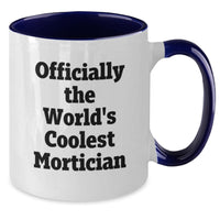 Load image into Gallery viewer, Gifts for Mortician, Funny Two Tone Coffee Mug, Officially The World&#39;s Coolest Mortician Quote, Christmas Unique Gifts from Men, Women, Friends, or Family - Additional
