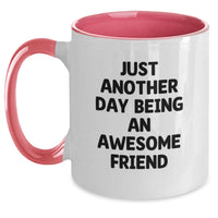 Load image into Gallery viewer, Funny Christmas Unique Gifts for Friends - Two Tone Coffee Mug &#39;Just Another Day Being An Awesome Friend&#39; - Main

