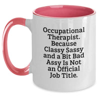 Load image into Gallery viewer, Occupational Therapist Gifts Funny Mugs from Coworkers for Graduation Celebration - Two Tone Coffee Mug with Sassy Quote - Main

