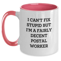 Load image into Gallery viewer, Funny Postal Worker Gifts - I Can&#39;t Fix Stupid But I&#39;m A Fairly Decent Postal Worker Two Tone Coffee Mug, Gifts from Men to Postal Worker, Unique Graduation Gifts - Main
