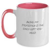 Load image into Gallery viewer, Funny Stepsister Gifts from Men, Women, Friends, or Family - Being My Stepsister Is The Only Gift You Need Two Tone Coffee Mug, Christmas Unique - Main
