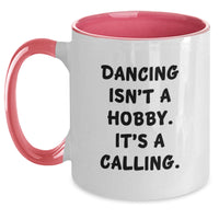 Load image into Gallery viewer, Dancing Enthusiasts Gifts from Friends to Family - &#39;Dancing Isn&#39;t A Hobby. It&#39;s A Calling.&#39; Two Tone Coffee Mug - Main
