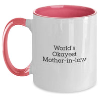 Load image into Gallery viewer, Funny Mom-in-law Gifts, World&#39;s Okayest Mom-in-law Two Tone Coffee Mug, Birthday Unique Gifts from Friends, Gifts for Mom-in-law, Men, Women, Family - Main
