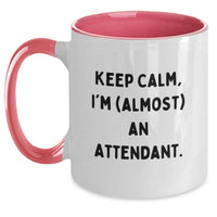 Load image into Gallery viewer, Funny Attendant Quote Coffee Mug, Gifts from Friends to Attendant, Keep Calm, I&#39;m (almost) An Attendant, Two Tone Ceramic Mugs for Graduation, Gifts for Attendant - Main
