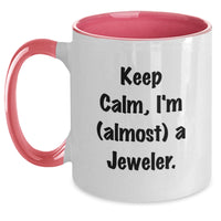 Load image into Gallery viewer, Funny Jeweler Gifts for Men from Keep Calm, I&#39;m (almost) A Jeweler. Two Tone Coffee Mug, Birthday Unique Presents - Main
