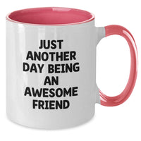 Load image into Gallery viewer, Funny Christmas Unique Gifts for Friends - Two Tone Coffee Mug &#39;Just Another Day Being An Awesome Friend&#39; - Additional
