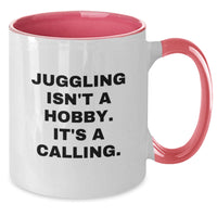 Load image into Gallery viewer, Juggling Isn&#39;t A Hobby. It&#39;s A Calling., Funny Two Tone Coffee Mug Gifts for Juggling Enthusiasts, Graduation Unique Gifts from Friends to Family - Additional
