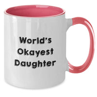 Load image into Gallery viewer, Funny Gifts from Mom to Daughter, World&#39;s Okayest Daughter Two Tone Coffee Mug, Birthday Unique Finds - Additional
