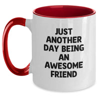 Load image into Gallery viewer, Funny Christmas Unique Gifts for Friends - Two Tone Coffee Mug &#39;Just Another Day Being An Awesome Friend&#39; - Main
