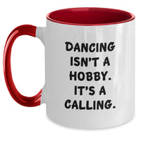 Load image into Gallery viewer, Dancing Enthusiasts Gifts from Friends to Family - &#39;Dancing Isn&#39;t A Hobby. It&#39;s A Calling.&#39; Two Tone Coffee Mug - Main
