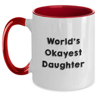 Load image into Gallery viewer, Funny Gifts from Mom to Daughter, World&#39;s Okayest Daughter Two Tone Coffee Mug, Birthday Unique Finds - Main
