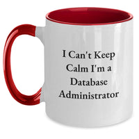 Load image into Gallery viewer, Funny Database Administrator Gifts, I Can&#39;t Keep Calm Gifts for Him, Two Tone Coffee Mug Gifts from Friends, Database Administrator Birthday Unique Gifts - Main
