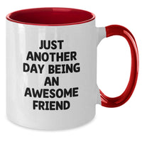 Load image into Gallery viewer, Funny Christmas Unique Gifts for Friends - Two Tone Coffee Mug &#39;Just Another Day Being An Awesome Friend&#39; - Additional
