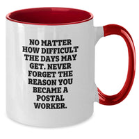 Load image into Gallery viewer, Funny Postal Worker Gifts, Inspirational Quote Coffee Mug, Two Tone Mugs for Postal Worker, Gifts from Friends for Postal Worker Birthday, Postal Worker Appreciation - Additional
