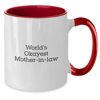 Load image into Gallery viewer, Funny Mom-in-law Gifts, World&#39;s Okayest Mom-in-law Two Tone Coffee Mug, Birthday Unique Gifts from Friends, Gifts for Mom-in-law, Men, Women, Family - Additional
