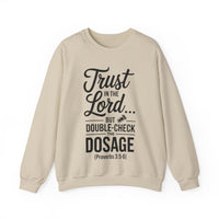 Load image into Gallery viewer, Trust In The Lord.. But Double-Check The Dosage (Proverb 3:5-6) Nurse Sweatshirt

