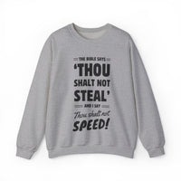 Load image into Gallery viewer, The Bible Says Thou Shalt Not Steal, And I Say Thou Shalt Not Speed Police Officer Sweatshirt
