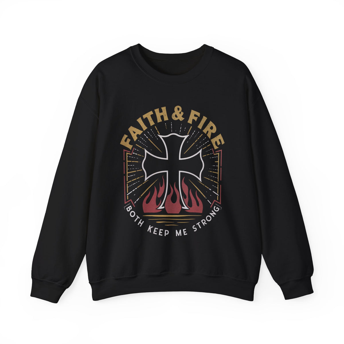 Faith & Fire Both Keep Me Strong Firefighter Sweatshirt