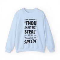 Load image into Gallery viewer, The Bible Says Thou Shalt Not Steal, And I Say Thou Shalt Not Speed Police Officer Sweatshirt

