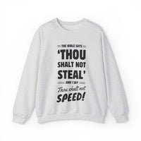 Load image into Gallery viewer, The Bible Says Thou Shalt Not Steal, And I Say Thou Shalt Not Speed Police Officer Sweatshirt
