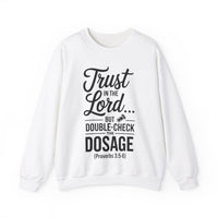 Load image into Gallery viewer, Trust In The Lord.. But Double-Check The Dosage (Proverb 3:5-6) Nurse Sweatshirt
