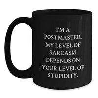 Load image into Gallery viewer, Funny Postmaster Gifts for Men - Sarcasm Black Coffee Mug, Unique Christmas Memorable Presents for Postmaster Friends and Family - Main
