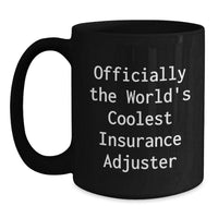 Load image into Gallery viewer, Funny Insurance Adjuster Christmas Unique Gifts for Men from Friends - Officially The World&#39;s Coolest Insurance Adjuster Black Coffee Mug - Main

