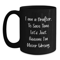 Load image into Gallery viewer, Funny Drafter Christmas Unique Gifts from Men, Unique Black Coffee Mugs for Drafers, I Am A Drafter Mugs, Drafter Humor, Drafter Coffee Lover Gifts - Main
