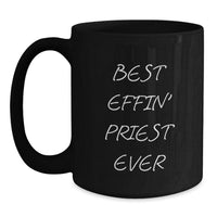 Load image into Gallery viewer, Funny Priest Gifts - Best Effin&#39; Priest Ever Black Coffee Mug, Birthday Unique Gifts for Priest, Men, Women, Friends, Family - Main
