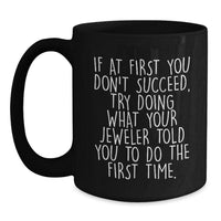 Load image into Gallery viewer, Funny Jeweler Quotes Gifts from Friends - Black Coffee Mug - Inspirational Jewelry Humor for Christmas Unique Gifts - Main
