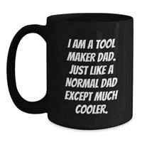 Load image into Gallery viewer, Funny Tool Maker Dad Gifts - Black Coffee Mug for Tool Maker Lover, Perfect Christmas Unique Gifts from Dad to Tool Maker, Friends, Family - Main
