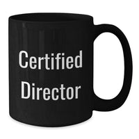 Load image into Gallery viewer, Funny Director Quotes Black Coffee Mugs Gifts from Men to Birthday Directors, Inspirational Motivational Gifts for Coworkers and Friends - Additional
