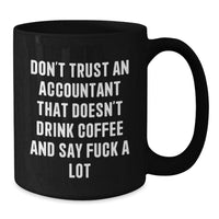 Load image into Gallery viewer, Funny Accountant Gifts - Black Coffee Mug, Perfect for Sarcastic Accountants, Gifts from Friends or Family for Christmas - Additional
