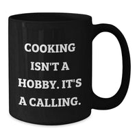 Load image into Gallery viewer, Funny Cooking Gifts from Friends, &#39;Cooking Isn&#39;t A Hobby. It&#39;s A Calling.&#39; Quote, Black Coffee Mug for Birthday - Additional
